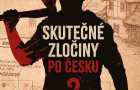 Skutečné zločiny po česku 2. Další zásadní případy české kriminalistiky od roku 1901 až po 90. léta 20. století pohledem dvou známých policistů